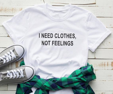 Image of I need clothes not feelings valentine day women tshirt