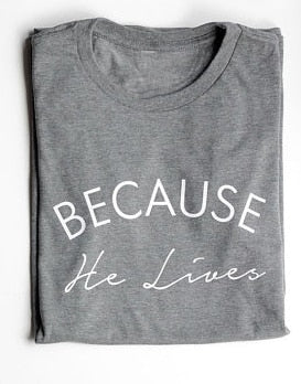Image of Because he lives/ Christian T shirt